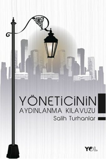 Yöneticinin Aydınlanma Kılavuzu Salih Turhanlar Yol Yayınları