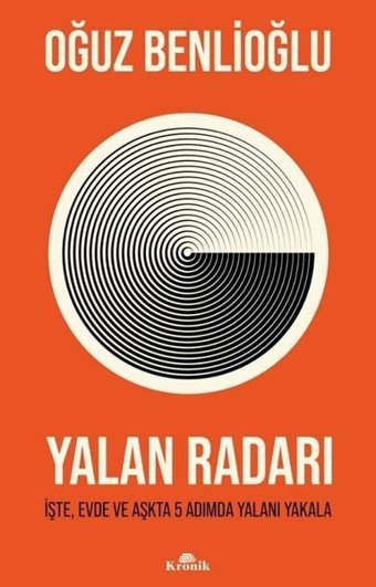 Yalan Radarı - İşte, Evde ve Aşkta 5 Adımda Yalanı Yakala Oğuz Benlioğlu Kronik Kitap