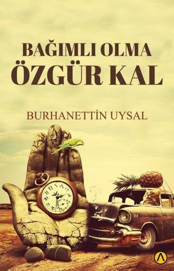 Bağımlı Olma Özgür Kal Burhanettin Uysal Ares Kitap