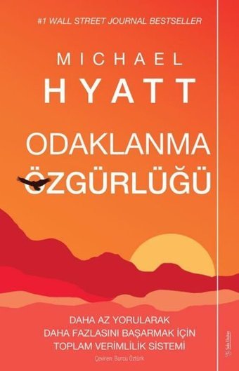 Odaklanma Özgürlüğü Michael Hyatt Sola Unitas