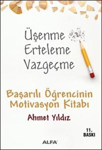 Üşenme Erteleme Vazgeçme Ahmet Yıldız Alfa Yayıncılık