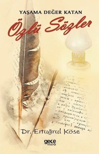Yaşama Değer Katan Özlü Sözler Ertuğrul Köse Gece Kitaplığı