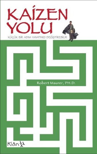 Kaizen Yolu - Küçük Bir Adım Hayatınızı Değiştirebilir Robert Maurer Klan Yayınları