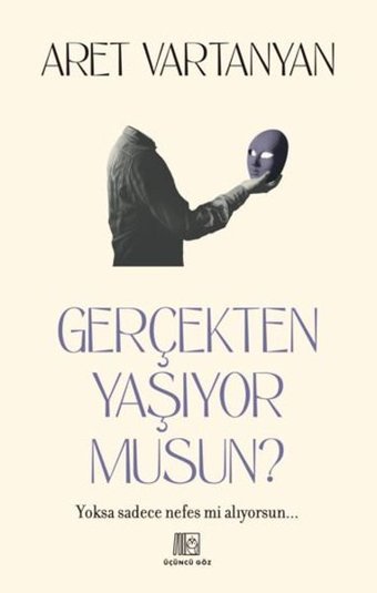 Gerçekten Yaşıyor musun? Aret Vartanyan Üçüncü Göz Yayınları