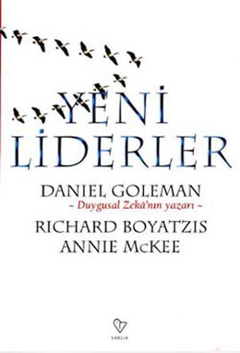 Yeni Liderler Daniel Goleman, Annie Mckee, Richard Boyatzis Varlık Yayınları