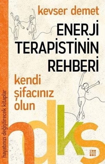 Enerji Terapistinin Rehberi-Hayatınızı Değiştirecek Kitaplar Kevser Demet Dokuz Yayınları