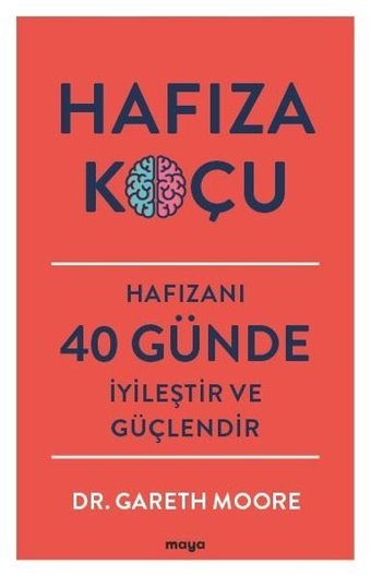 Hafıza Koçu - Hafızanı 40 Günde İyileştir ve Güçlendir Gareth Moore Maya Kitap