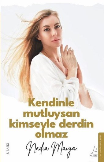 Kendinle Mutluysan Kimseyle Derdin Olmaz Nadia Maiya Destek Yayınları