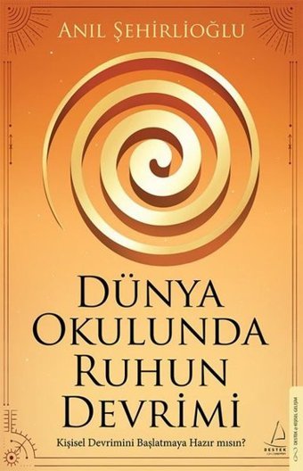 Dünya Okulunda Ruhun Devrimi Anıl Şehirlioğlu Destek Yayınları