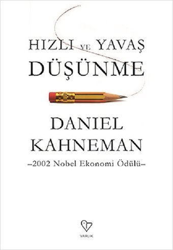 Hızlı ve Yavaş Düşünme Daniel Kahneman Varlık Yayınları