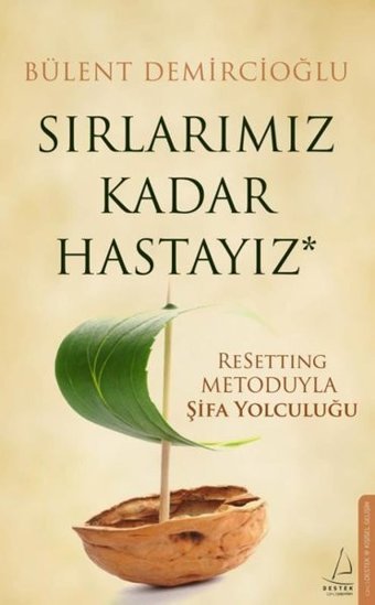 Sırlarımız Kadar Hastayız Bülent Demircioğlu Destek Yayınları