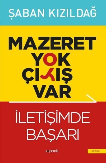 İletişimde Başarı - Mazeret Yok Çıkış Var Şaban Kızıldağ Kopernik Kitap