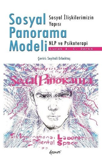 Sosyal Panorama Modeli-Sosyal İlişkilerimizin Yapısı NLP ve Psikoterapi Lucas A. C. Derks Demos Yayınları