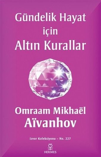Gündelik Hayat İçin Altın Kurallar Omraam Mikhael Aivanhov Hermes Yayınları