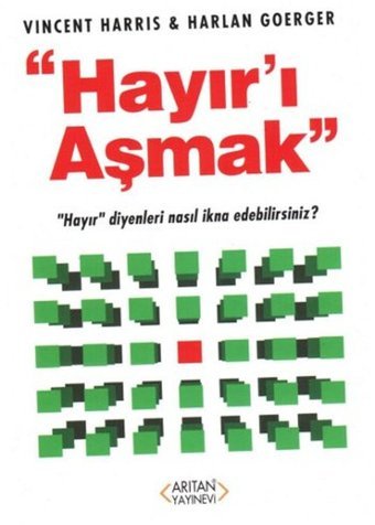 Hayır'ı Aşmak Vincent Harris, Harlan Goerger Arıtan Yayınevi