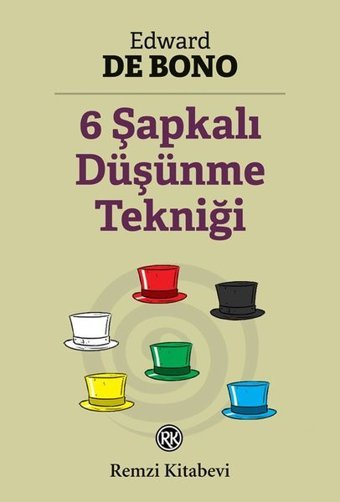 Altı Şapkalı Düşünme Tekniği Edward De Bono Remzi Kitabevi