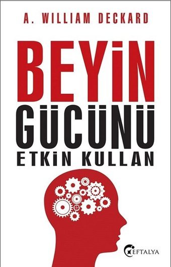 Beyin Gücünü Etkin Kullan William Deckard Eftalya Yayınları