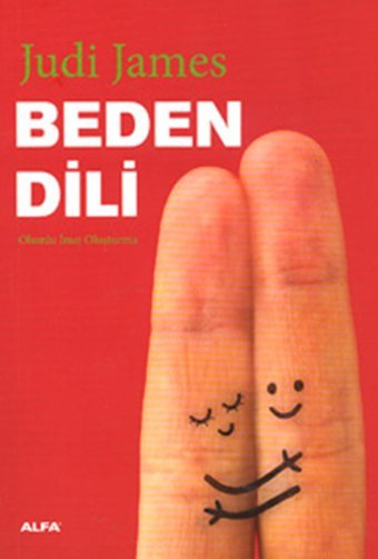 Beden Dili - Olumlu İmaj Oluşturma Judi James Alfa Yayıncılık
