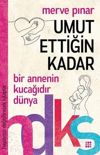 Umut Ettiğin Kadar-Hayatınızı Değiştirecek Kitaplar Merve Pınar Dokuz Yayınları