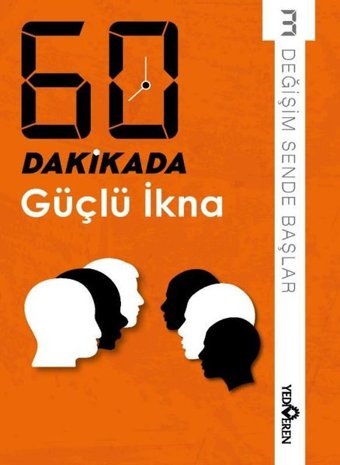 60 Dakikada Güçlü İkna - Değişim Sende Başlar 3 Kolektif Yediveren Yayınları