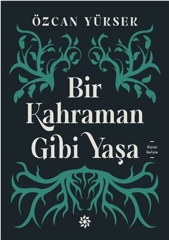 Bir Kahraman Gibi Yaşa Özcan Yüksek Doğan Novus