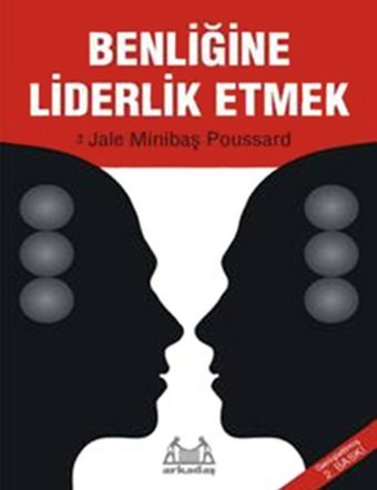 Benliğe Liderlik Etmek (CD Hediyeli) Jale Minibaş Poussard Arkadaş Yayıncılık