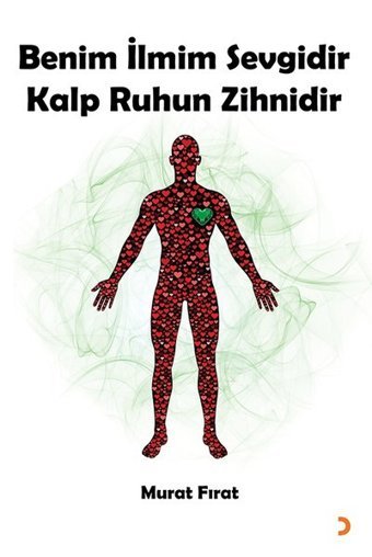Benim İlmim Sevgidir Kalp Ruhun Zihnidir Murat Fırat Cinius