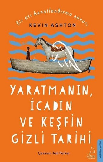 Bir Atı Kanatlandırma Sanatı Kevin Ashton Destek Yayınları