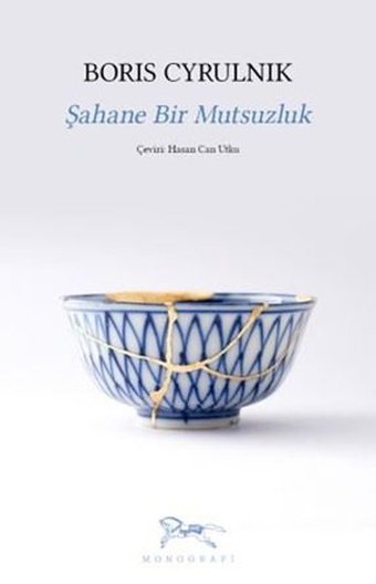 Şahane Bir Mutsuzluk Boris Cyrulnik Monografi Yayınları