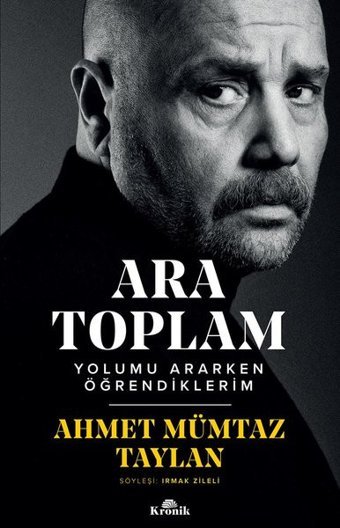 Ara Toplam - Yolumu Ararken Öğrendiklerim Ahmet Mümtaz Taylan Kronik Kitap