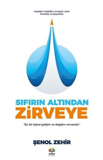 Sıfırın Altından Zirveye Şenol Zehir Karma Kitaplar
