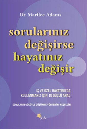 Sorularınız Değişirse Hayatınız Değişir Marilee G. Adams Beyaz Yayınları