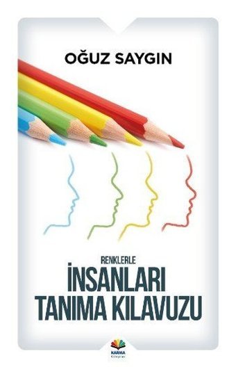 Renklerle İnsanları Tanıma Kılavuzu Oğuz Saygın Karma Kitaplar