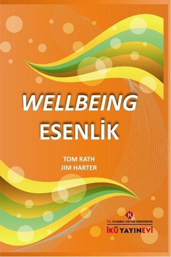 Wellbeing Esenlik Tom Rath, Jim Harter İstanbul Kültür Üniversitesi