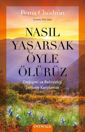 Nasıl Yaşarsak Öyle Ölürüz Pema Chödrön Omega