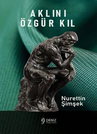Aklını Özgür Kıl Nurettin Şimşek Deniz Yayınevi