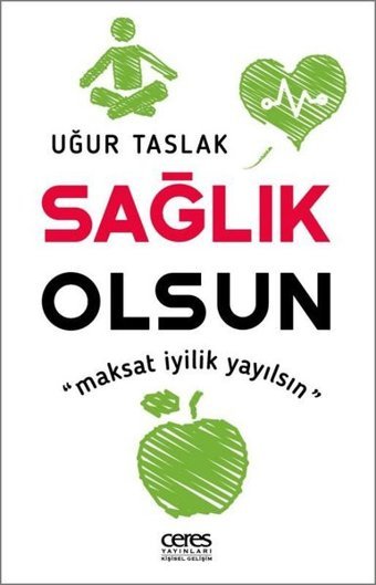 Sağlık Olsun - Maksat İyilik Yayılsın Uğur Taslak Ceres Yayınları