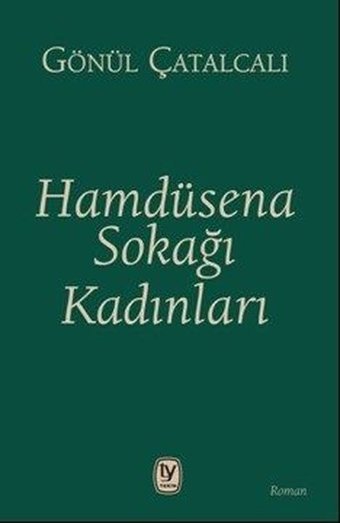 Hamdüsena Sokağı Kadınları Gönül Çatalcalı Tekin Yayınevi