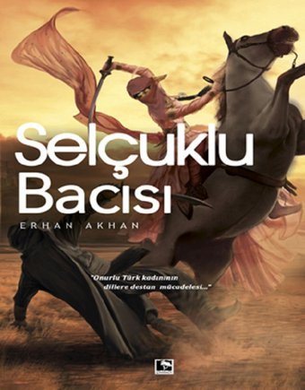 Selçuklu Bacısı Erhan Akhan Çınaraltı Yayınları