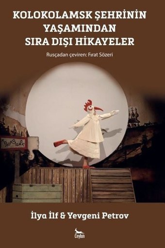 Kolokolamsk Şehrinin Yaşamından Sıra Dışı Hikayeler Yevgeni Petrov Ceylan Yayıncılık