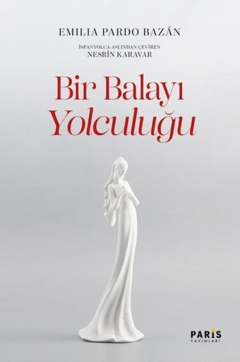 Bir Balayı Yolculuğu Emilia Pardo Bazan Paris