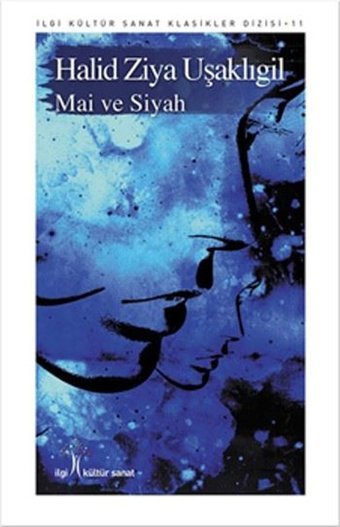 Mai ve Siyah Halid Ziya Uşaklıgil İlgi Kültür Sanat Yayınları