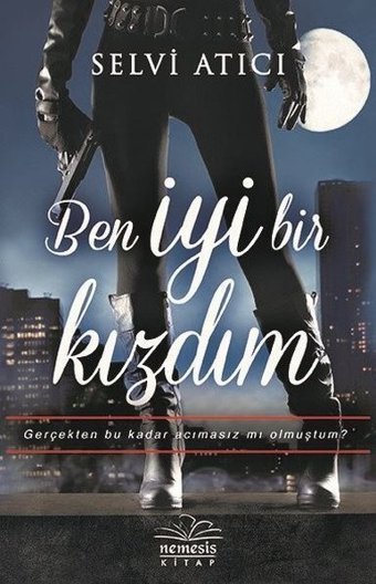 Ben İyi Bir Kızdım Selvi Atıcı Nemesis Kitap