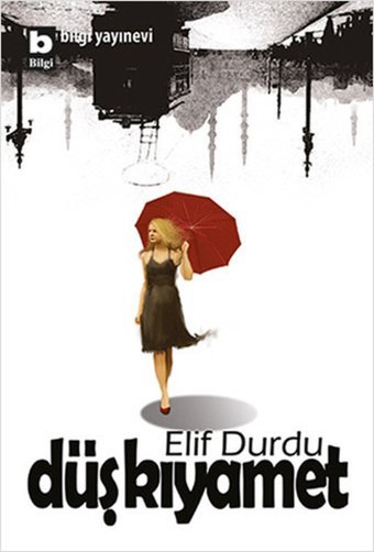 Düş Kıyamet Elif Durdu Bilgi Yayınevi