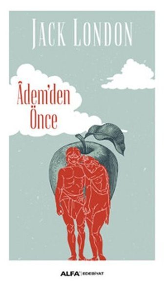 Ademden Önce Jack London Alfa Yayıncılık