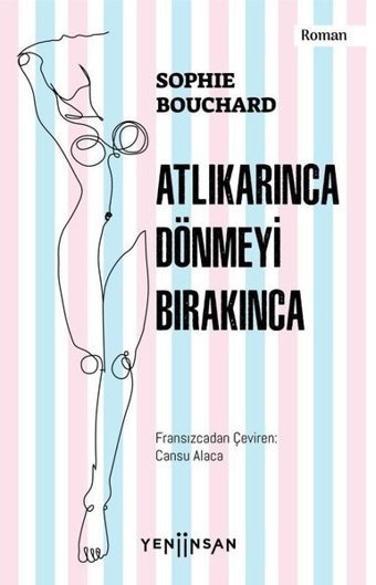 Atlıkarınca Dönmeyi Bırakınca Sophie Bouchard Yeni İnsan Yayınevi