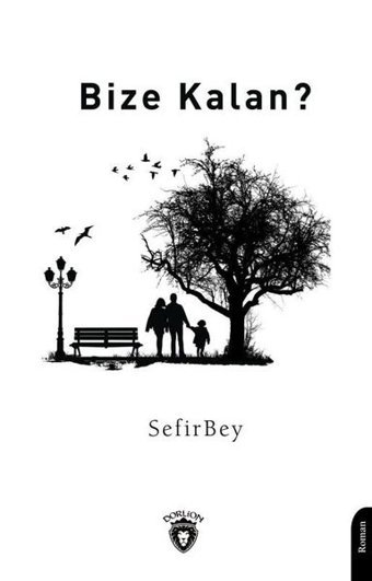 Bize Kalan? Sefirbey Dorlion Yayınevi