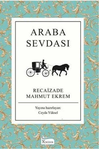 Araba Sevdası - Bez Ciltli Recaizade Mahmut Ekrem Koridor Yayıncılık