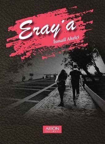 Eray'a İsmail Akelçi Arion Yayınevi