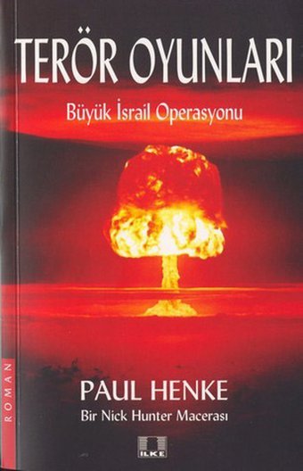 Terör Oyunları-Büyük İsrail Operasyonu Paul Henke İlke Yayıncılık